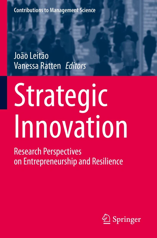 Strategic Innovation: Research Perspectives on Entrepreneurship and Resilience (Contributions to Management Science)