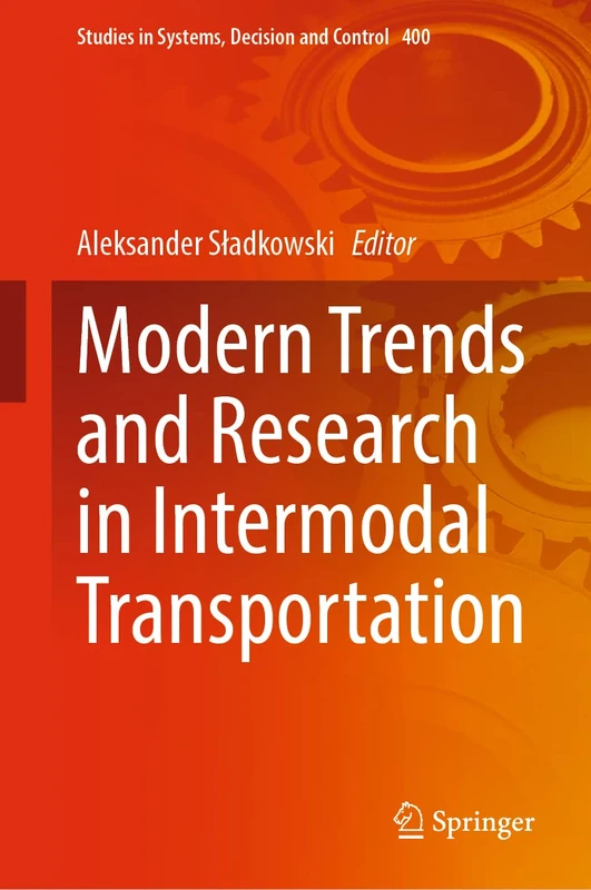 Modern Trends and Research in Intermodal Transportation: 400 (Studies in Systems, Decision and Control, 400)