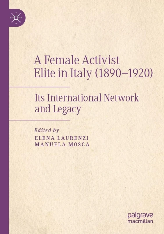 A Female Activist Elite in Italy (1890–1920): Its International Network and Legacy
