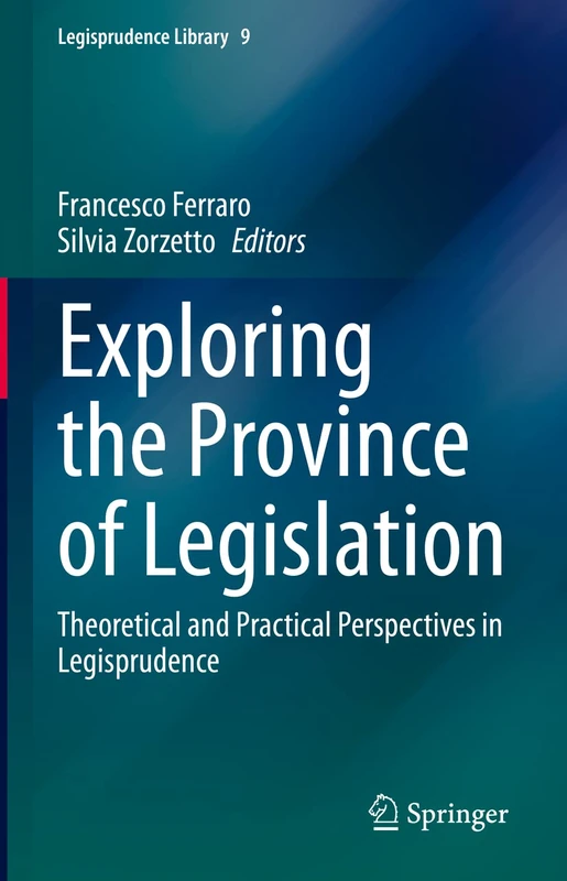 Exploring the Province of Legislation: Theoretical and Practical Perspectives in Legisprudence: 9 (Legisprudence Library, 9)