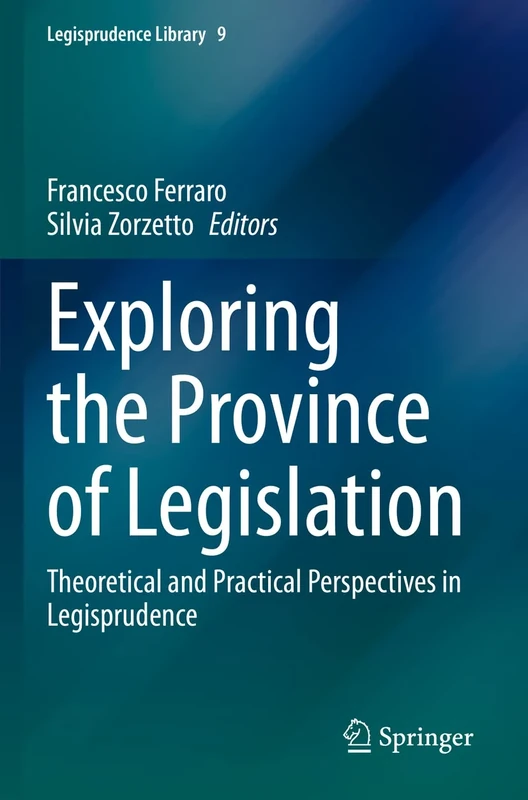 Exploring the Province of Legislation: Theoretical and Practical Perspectives in Legisprudence: 9 (Legisprudence Library, 9)