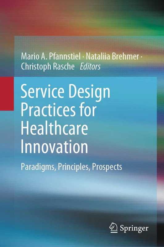 Service Design Practices for Healthcare Innovation: Paradigms, Principles, Prospects
