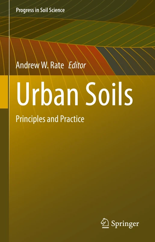 Urban Soils: Principles and Practice (Progress in Soil Science)