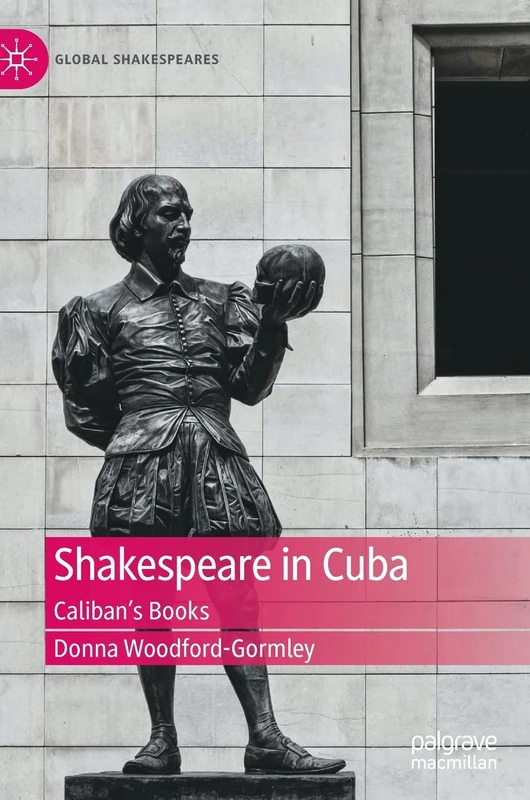 Shakespeare in Cuba: Caliban’s Books (Global Shakespeares)