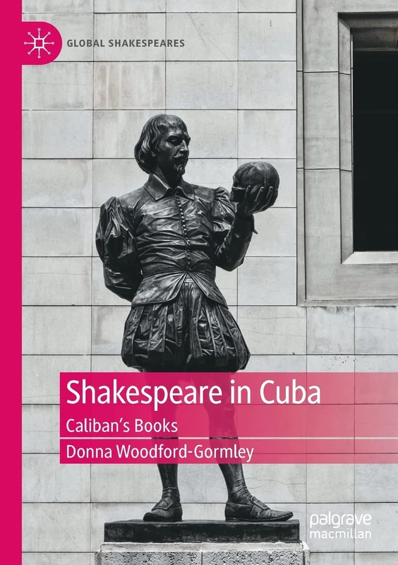 Shakespeare in Cuba: Caliban’s Books (Global Shakespeares)