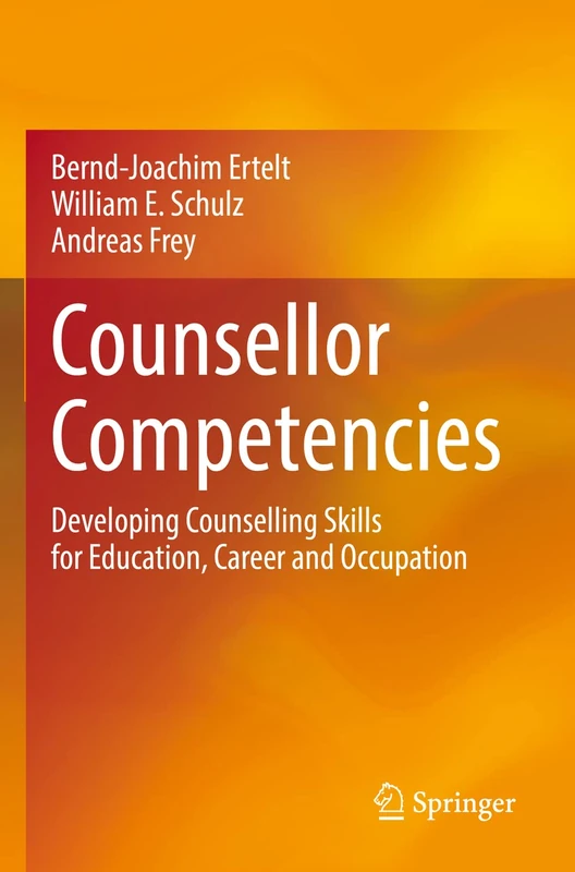 Counsellor Competencies: Developing Counselling Skills for Education, Career and Occupation
