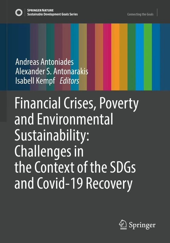 Financial Crises, Poverty and Environmental Sustainability: Challenges in the Context of the SDGs and Covid-19 Recovery (Sustainable Development Goals Series) - Image 1