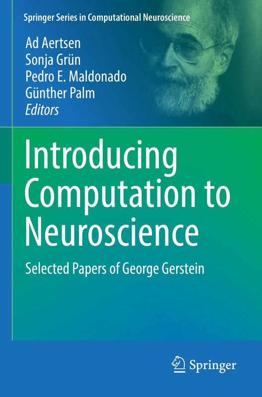 Introducing Computation to Neuroscience: Selected Papers of George Gerstein (Springer Series in Computational Neuroscience)