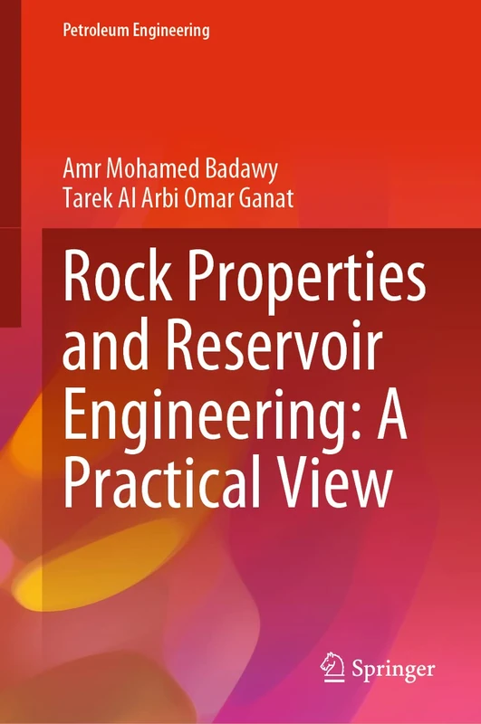Rock Properties and Reservoir Engineering: A Practical View (Petroleum Engineering)