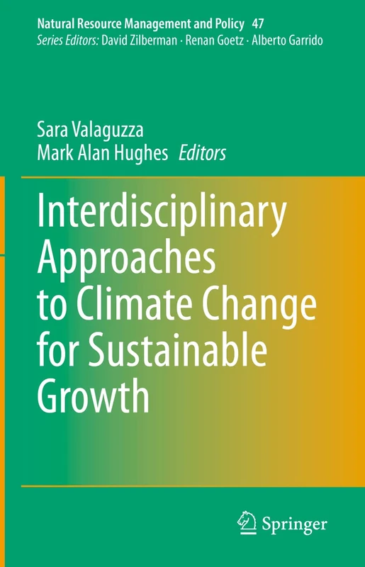 Interdisciplinary Approaches to Climate Change for Sustainable Growth: 47 (Natural Resource Management and Policy, 47)