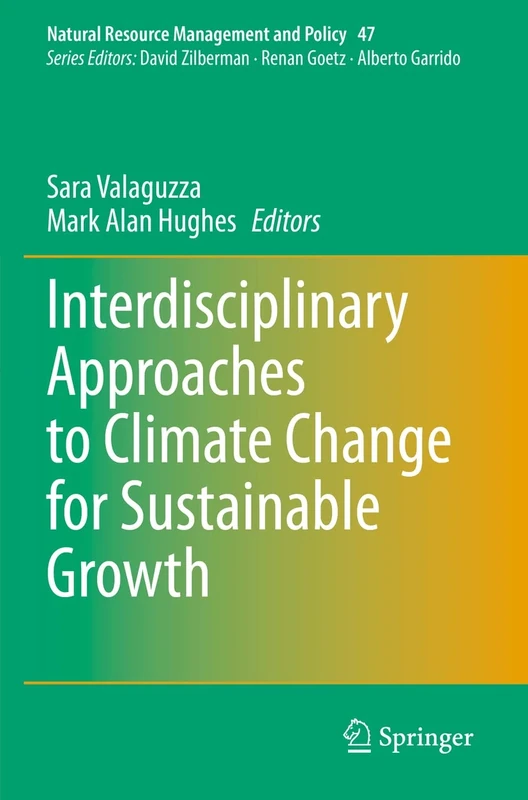 Interdisciplinary Approaches to Climate Change for Sustainable Growth: 47 (Natural Resource Management and Policy, 47)