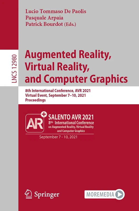 Augmented Reality, Virtual Reality, and Computer Graphics: 8th International Conference, AVR 2021, Virtual Event, September 7–10, 2021, Proceedings: 12980 (Lecture Notes in Computer Science, 12980)