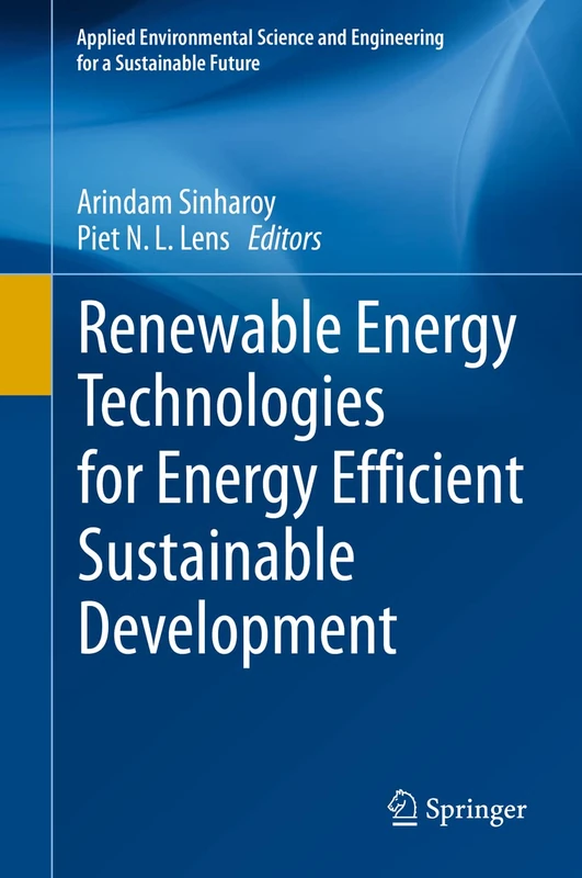 Renewable Energy Technologies for Energy Efficient Sustainable Development (Applied Environmental Science and Engineering for a Sustainable Future)