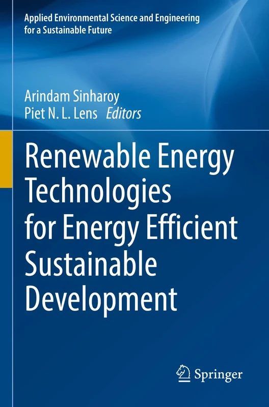 Renewable Energy Technologies for Energy Efficient Sustainable Development (Applied Environmental Science and Engineering for a Sustainable Future)