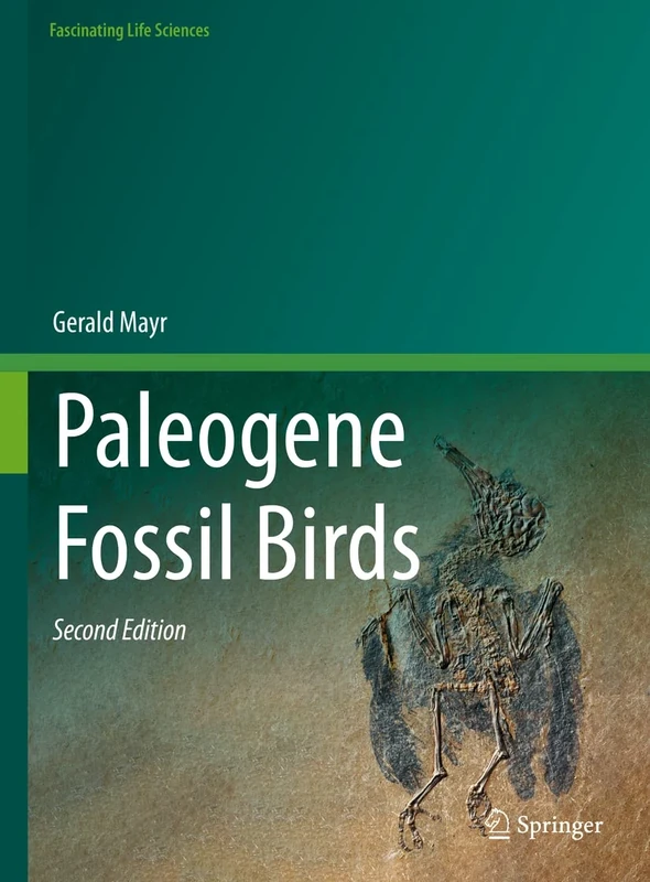 Paleogene Fossil Birds (Fascinating Life Sciences)