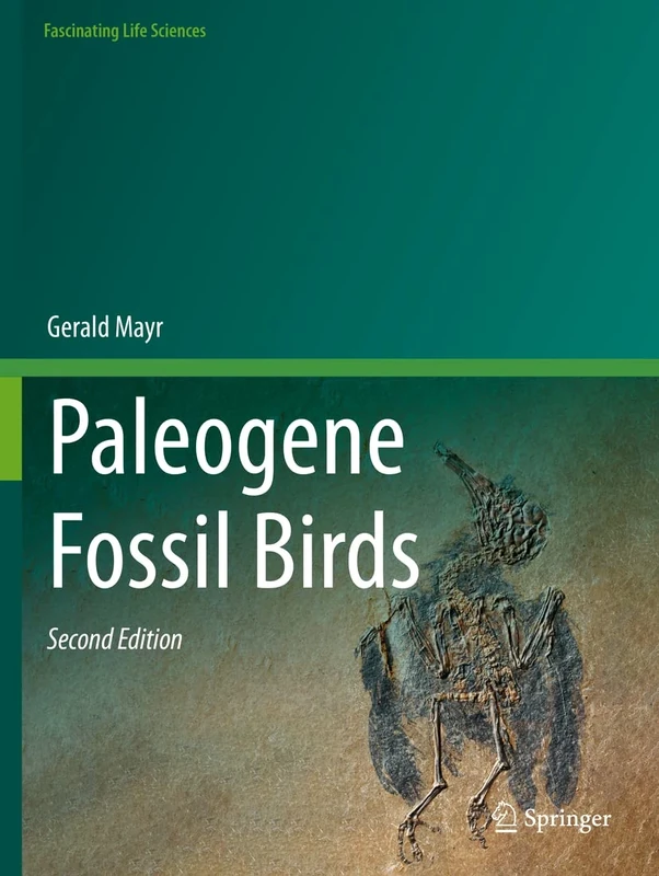 Paleogene Fossil Birds (Fascinating Life Sciences)