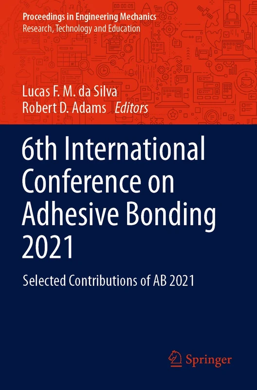 6th International Conference on Adhesive Bonding 2021: Selected Contributions of AB 2021 (Proceedings in Engineering Mechanics)