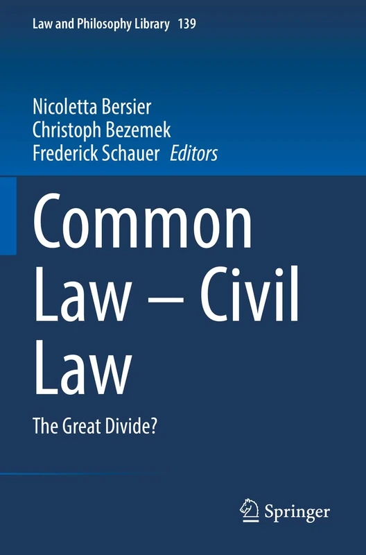 Common Law – Civil Law: The Great Divide?: 139 (Law and Philosophy Library, 139)