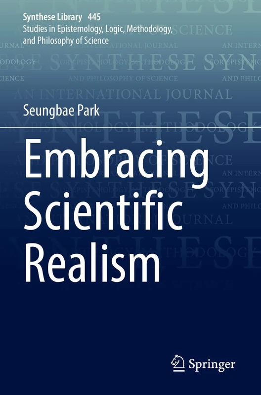 Embracing Scientific Realism: 445 (Synthese Library, 445)