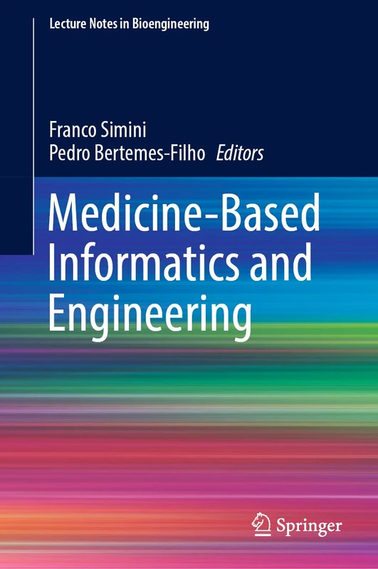 Medicine-Based Informatics and Engineering (Lecture Notes in Bioengineering)