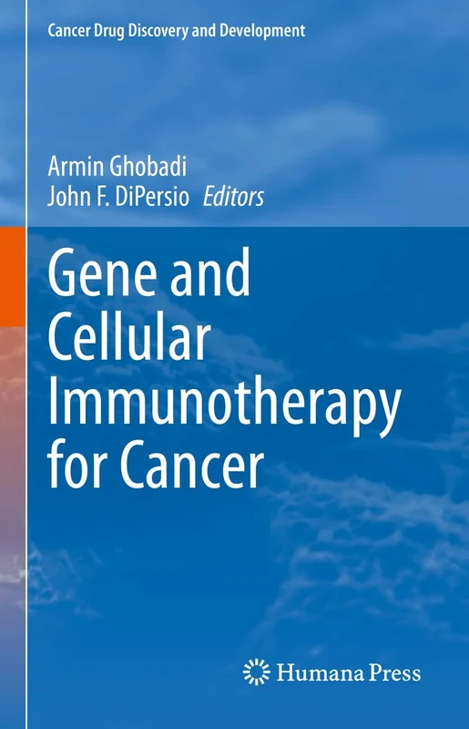 Gene and Cellular Immunotherapy for Cancer (Cancer Drug Discovery and Development)