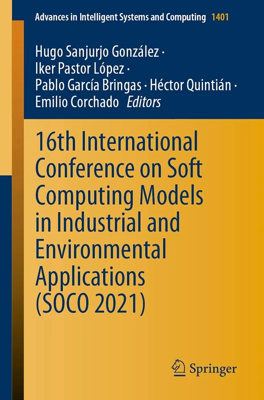16th International Conference on Soft Computing Models in Industrial and Environmental Applications (SOCO 2021): 1401 (Advances in Intelligent Systems and Computing, 1401)