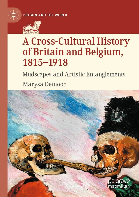A Cross-Cultural History of Britain and Belgium, 1815–1918: Mudscapes and Artistic Entanglements (Britain and the World) - Image 1
