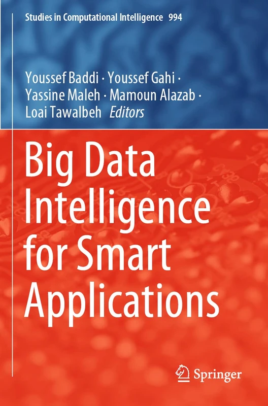 Big Data Intelligence for Smart Applications: 994 (Studies in Computational Intelligence, 994)