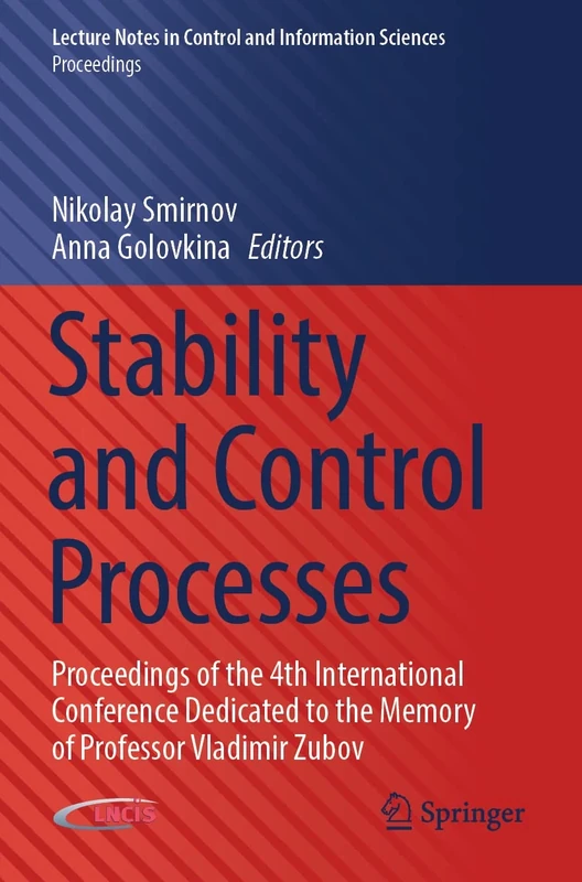 Stability and Control Processes: Proceedings of the 4th International Conference Dedicated to the Memory of Professor Vladimir Zubov (Lecture Notes in Control and Information Sciences - Proceedings) - Image 1