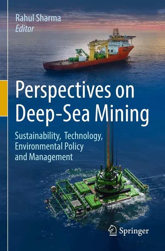 Perspectives on Deep-Sea Mining: Sustainability, Technology, Environmental Policy and Management