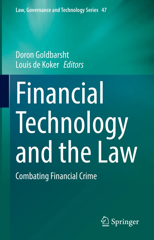 Financial Technology and the Law: Combating Financial Crime: 47 (Law, Governance and Technology Series, 47)