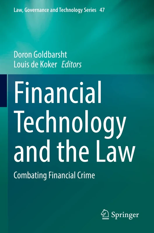 Financial Technology and the Law: Combating Financial Crime: 47 (Law, Governance and Technology Series, 47)