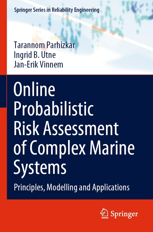 Online Probabilistic Risk Assessment of Complex Marine Systems: Principles, Modelling and Applications (Springer Series in Reliability Engineering)