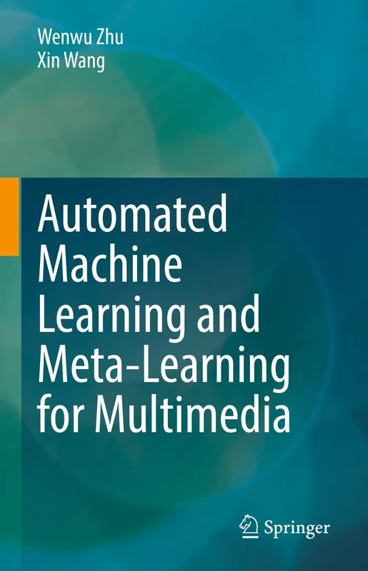 Automated Machine Learning and Meta-Learning for Multimedia: Approaches and Applications