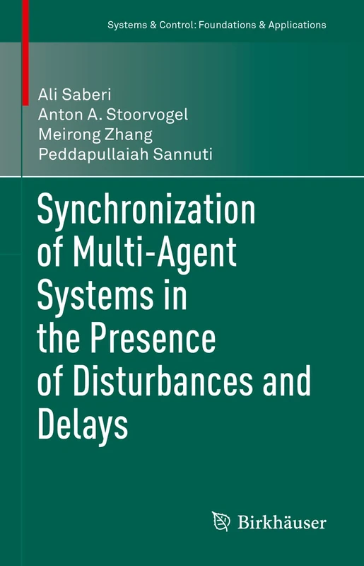 Synchronization of Multi-Agent Systems in the Presence of Disturbances and Delays (Systems & Control: Foundations & Applications) - Image 1