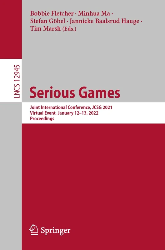 Serious Games: Joint International Conference, JCSG 2021, Virtual Event, January 12–13, 2022, Proceedings: 12945 (Lecture Notes in Computer Science, 12945)