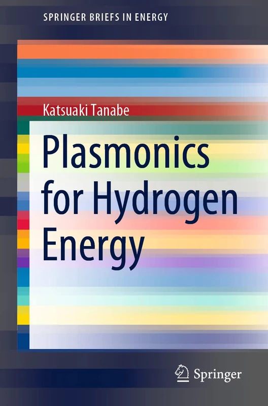 Plasmonics for Hydrogen Energy (SpringerBriefs in Energy)