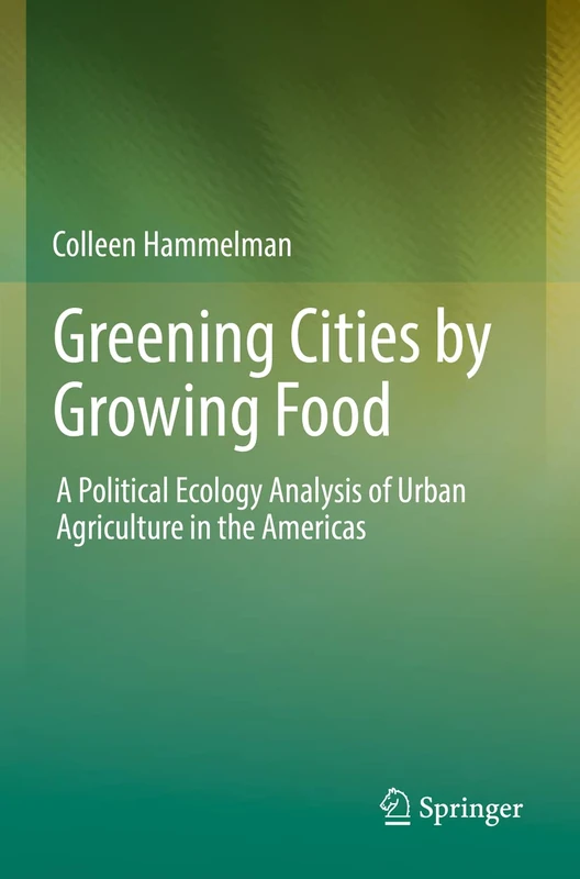 Greening Cities by Growing Food: A Political Ecology Analysis of Urban Agriculture in the Americas - Image 1
