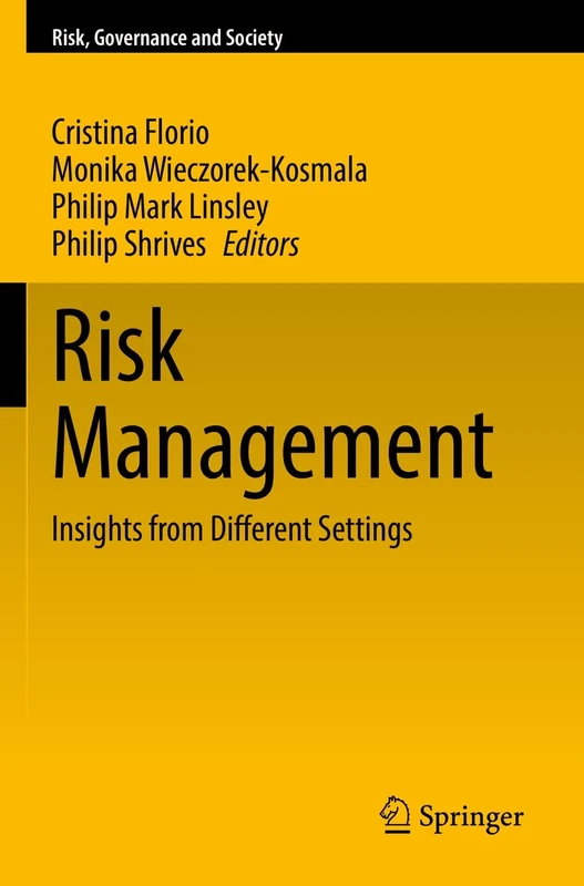 Risk Management: Insights from Different Settings: 20 (Risk, Governance and Society, 20)