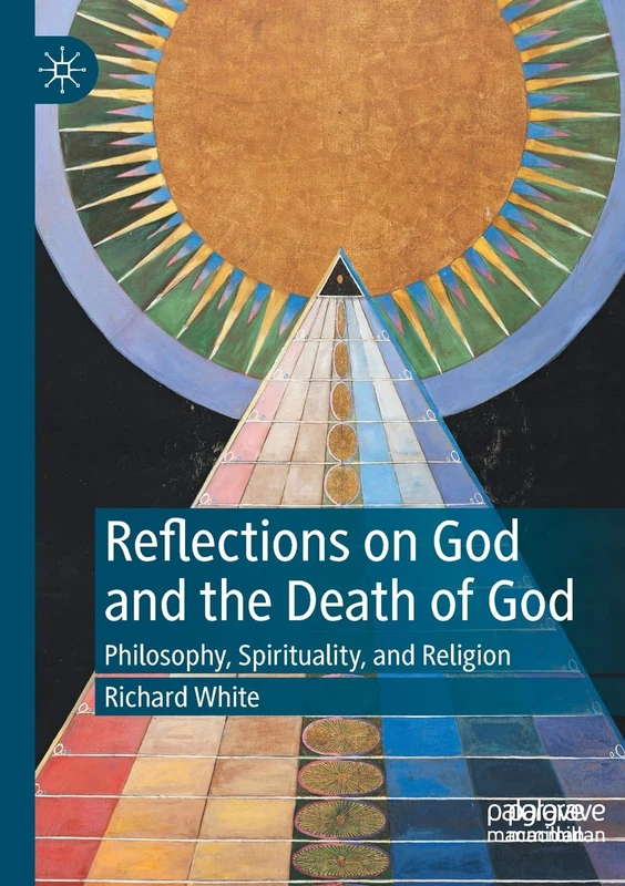 Reflections on God and the Death of God: Philosophy, Spirituality, and Religion