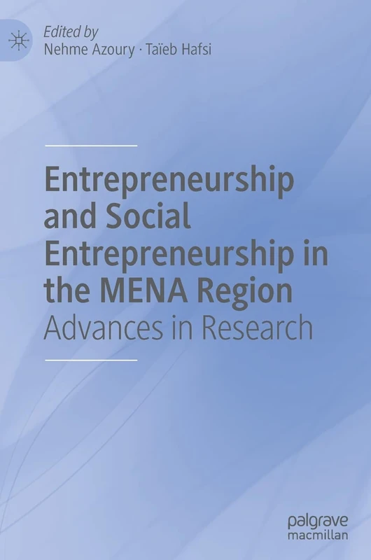 Entrepreneurship and Social Entrepreneurship in the MENA Region: Advances in Research