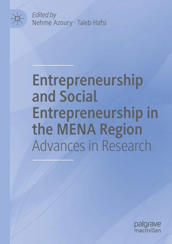 Entrepreneurship and Social Entrepreneurship in the MENA Region: Advances in Research