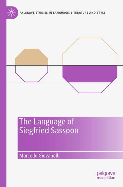 The Language of Siegfried Sassoon (Palgrave Studies in Language, Literature and Style)