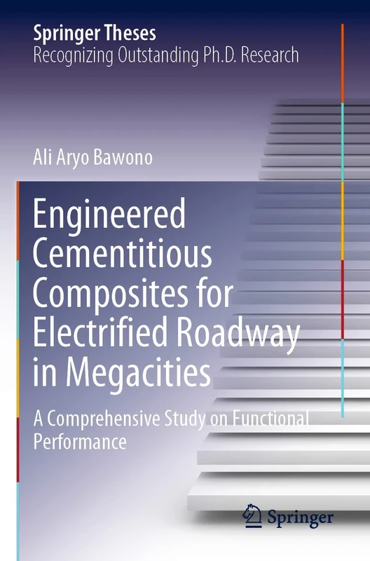 Engineered Cementitious Composites for Electrified Roadway in Megacities: A Comprehensive Study on Functional Performance (Springer Theses)