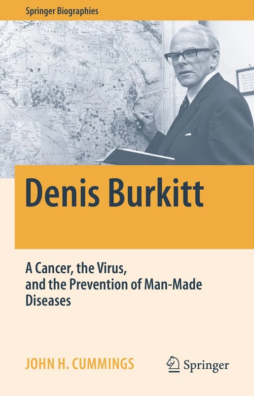 Denis Burkitt: A Cancer, the Virus, and the Prevention of Man-Made Diseases (Springer Biographies) - Image 1