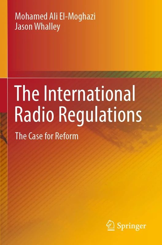 The International Radio Regulations: The Case for Reform