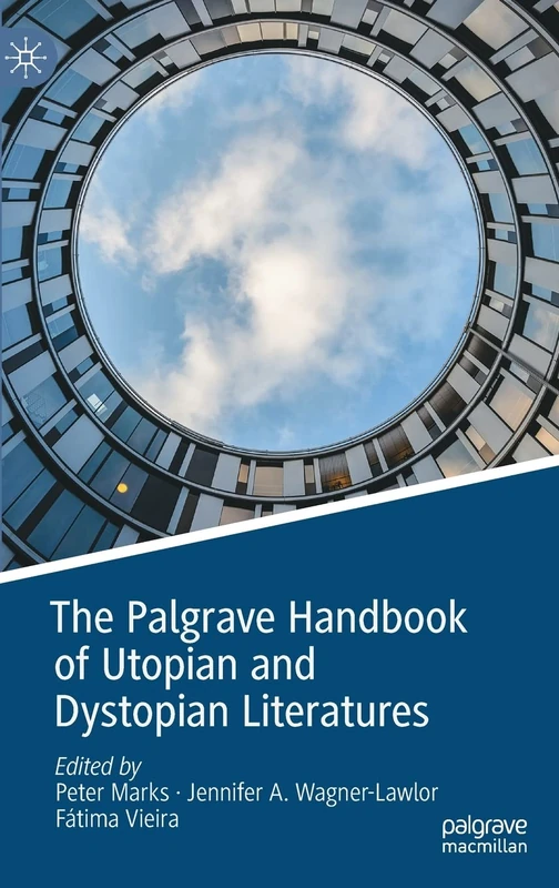 Palgrave Handbook of Utopian and Dystopian Literatures - Macmillan