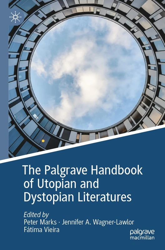 MACMILLAN - The Palgrave Handbook of Utopian and Dystopian Literatures