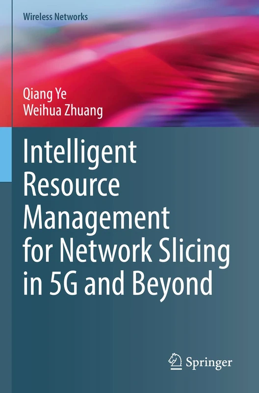 Intelligent Resource Management for Network Slicing in 5G and Beyond (Wireless Networks)