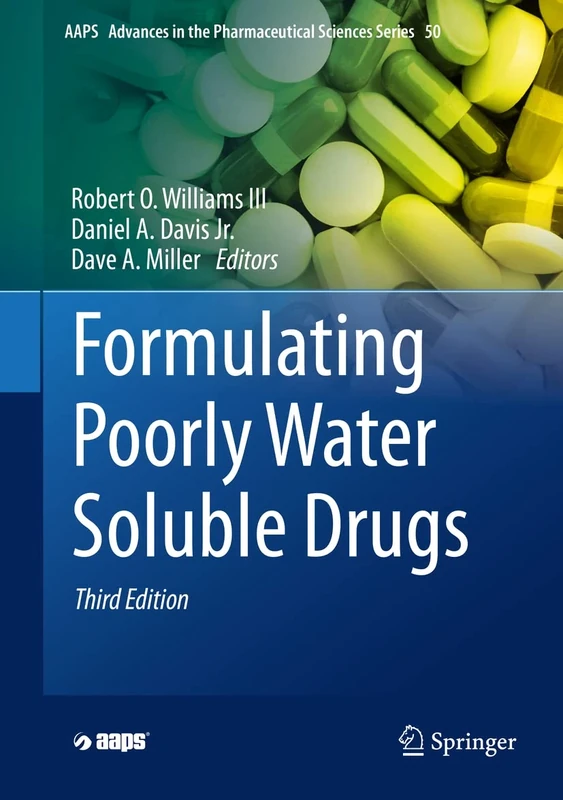 Formulating Poorly Water Soluble Drugs: 50 (AAPS Advances in the Pharmaceutical Sciences Series, 50)